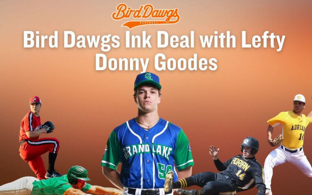 Down East Bird Dawgs Ink LHP Donny Goodes Out of CWL